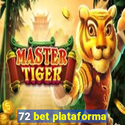 72 bet plataforma